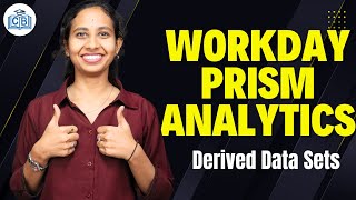 Workday Prism Analytics Derived Data Sets | Workday Prism Analytics Online Tutorial | CyberBrainer