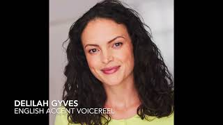 Delilah Gyves   English Accent Voicereel