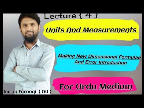 Units and measurements lecture{  4  }   Making new dimensional formulae And ERRORS introduction...
