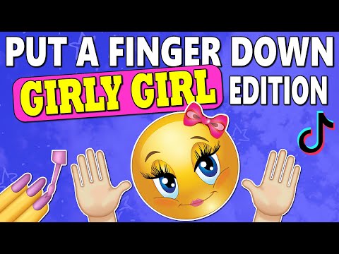 Put A Finger Down GIRLY GIRL Edition!