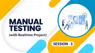 Manual Testing (with Realtime Project) | By Mr. Ashok Kumar (Session-3)