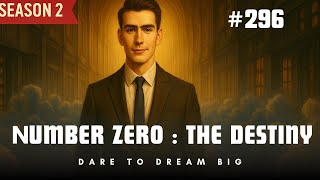 Number zero: The destiny, Episode - 296