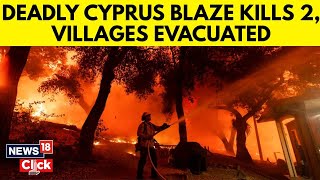 Cyprus Gets Help From Other Countries To Battle Huge Wildfire That Has Killed 2 | Wildfires | N18G