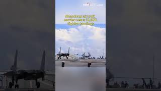 Shandong aircraft carrier nears 10,000 fighter landings