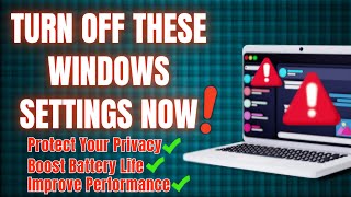 Turn These Windows 10 & 11 Settings OFF Immediately | Boost Speed, Privacy & Battery