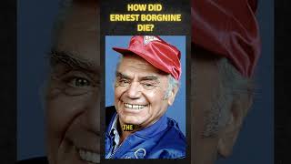 How did Ernest Borgnine die? #actor  #classictv #movie #tv #film #history #americanactor #hollywood