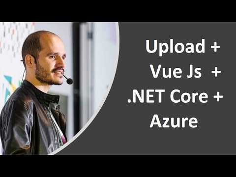 Upload de arquivos com Vue JS + Asp.Net Core + Azure Storage