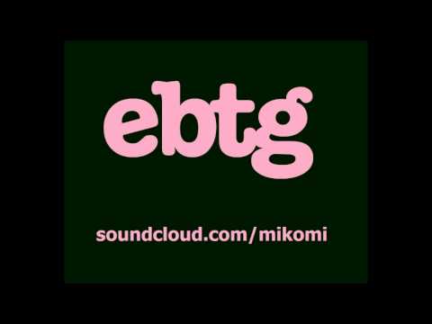 EBTG - Lullaby Of Clubland