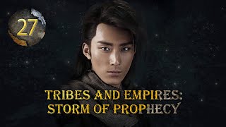 【DUBBED】Tribes and Empires:Storm of Prophecy EP27 | Zhang Jun Ning，DouXiao |九州海上牧云记