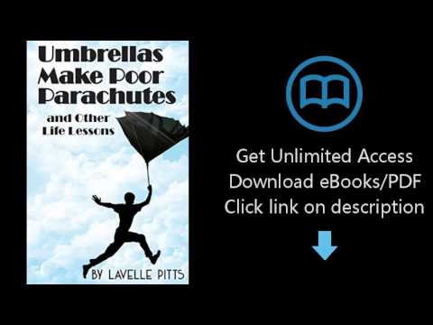Umbrellas Make Poor Parachutes: And Other Life Lessons