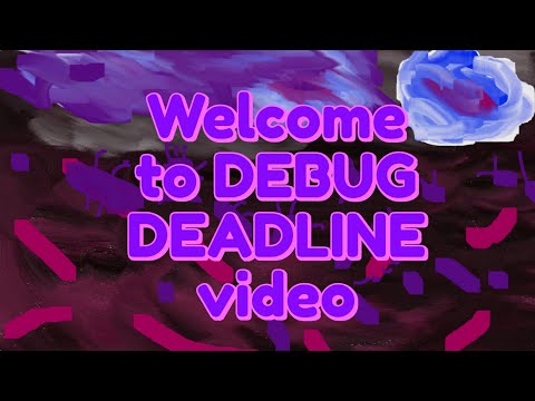 In this video I will play  DEBUG DEADLINE