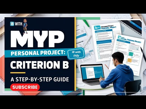 MYP personal Project - Criterion B :The Complete Guide 2025 ( Tips, Examples, and Checklist ) #ibmyp