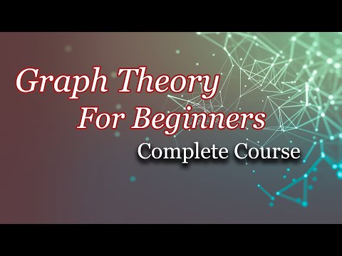 Introduction to Graph Theory ( Complete Course ) | Graph Theory For Beginners | Discrete Mathematics
