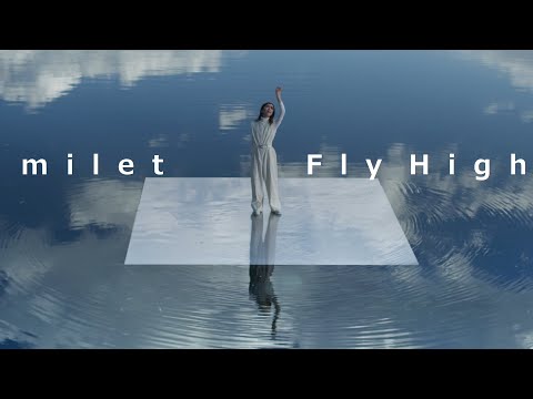 milet「Fly High」MUSIC VIDEO