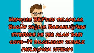Covid-19/ SAĞLIK BAKANLIĞI RESMİ İNTERNET SİTESİ BİLGİLERİNE GÖRE