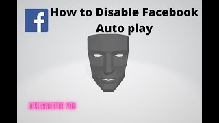 How to Disable / Stop Facebook Video AutoPlay(2021)