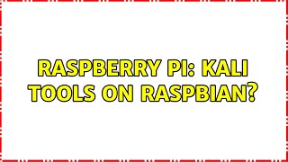 Raspberry Pi: Kali tools on raspbian?