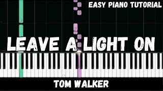 Tom Walker - Leave a Light On (Easy Piano Tutorial)