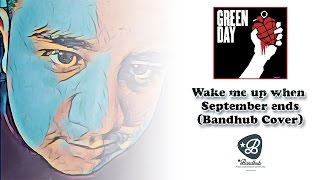 Green Day - Wake me up when September Ends (Bandhub Cover)