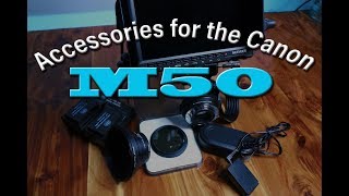 MUST HAVE BUDGET ACCESSORIES FOR THE CANON M50