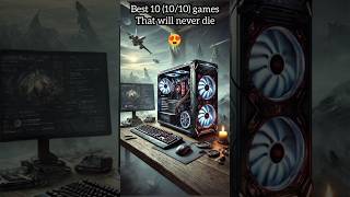 TOP 10 (10/10) GAMES IN THE WORLD 😍😎 (which will never die)#top5games #part_1  #gaming