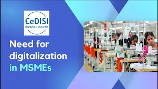 Need for Digitalization In MSMEs--CeDISI NGO