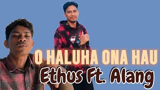 ETHUS FT. ALANG || O HALUHA ONA HAU || Cipta : Abrao Freitas