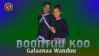 Galaanaa Wanduu /Boontuu Koo/ New Ethiopian Oromo Music 🎶 (2024)Official Video
