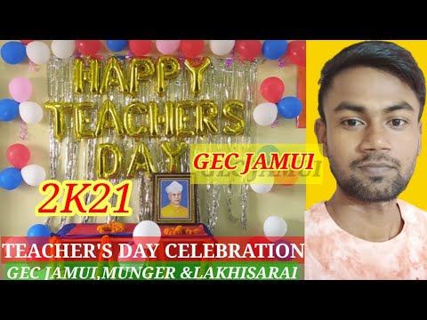TEACHER'S DAY CELEBRATION 2K21/GEC JAMUI/GEC MUNGER/GEC LAKHISARAI