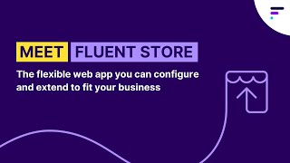 Meet 'Fluent Store' | Fulfill Orders Your Way | Fluent Commerce