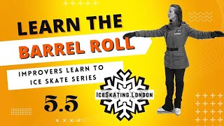 Learn the Barrel Roll | Improvers Learn to Ice Skate Series