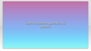 Can't transform geometry to geojson