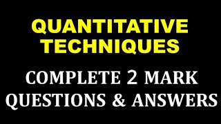 QUANTITATIVE TECHNIQUES | COMPLETE 2 MARK QUESTIONS AND ANSWERS | BCOM BBA |CALICUT | FOURTH SEM