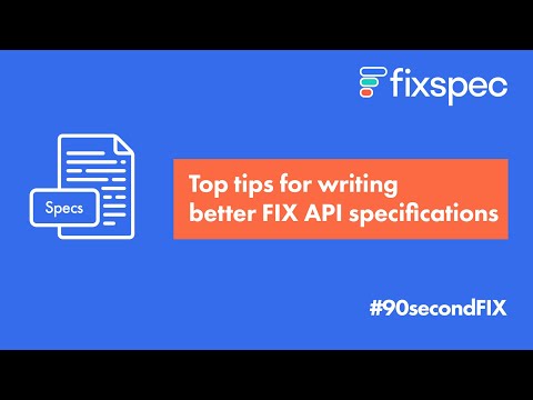 Top tips for writing better FIX API specifications - #90secondFIX