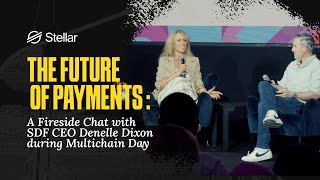 The Future of Payments: A Fireside Chat with SDF CEO Denelle Dixon during Multichain Day