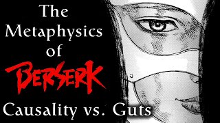 The Metaphysics of Berserk - Causality vs. Guts