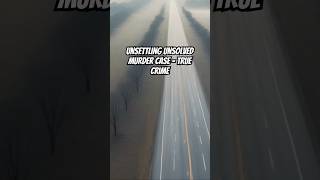 Unsettling Unsolved Murder Case - True Crime #unsolvedcrime #blairadams #truecrimestories #truecrime