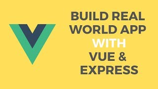 Build Real App with Vue and Express #01. Overview