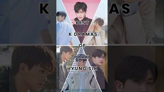 Must Watch K-Dramas of Park Hyung Sik #kdrama  #mustwatch #kdramaaddict #parkhyungsik  #박형식