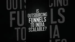 Is Outsourcing Funnel Strategy to India a Scalable Move? #outsourcingtoindia #SmartScaling #roas