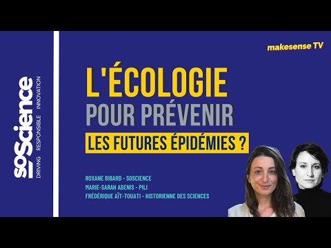 L’écologie, discipline salvatrice pour prévenir les futures épidémies & crises sanitaires ? (3/3)
