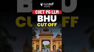 BHU Cut Off for CUET PG LLM 2024