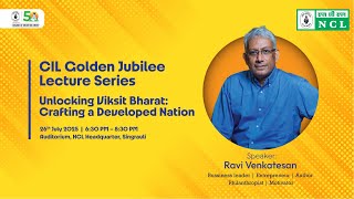CIL Golden Jubilee Lecture Series at NCL by Shri Ravi Venkatesan