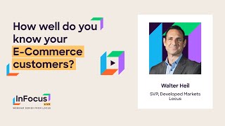 In Focus: How well do you know your E-Commerce customers?