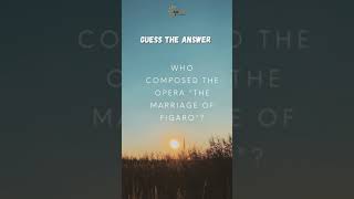 "The marriage of figaro Opera : Trivia Mysteries #QuizMania #KnowledgeChallenge"