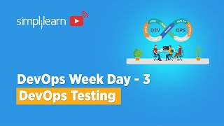 DevOps Week Day - 3 | DevOps Testing Full Course | Automation Testing Tutorial | DevOps |Simplilearn