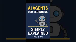 AI Agents For Beginner? 🤖 Simply explained | #shorts #aiforbeginners #aiexplained #aiagents #openai