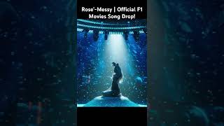 ROSÉ - Messy | Official F1® Movie Song Video Drop!