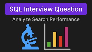 Analyze Search Performance - SQL Technical Interview Question