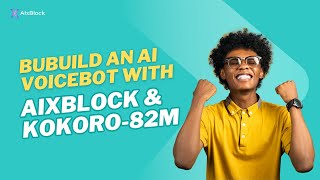 Build an AI VoiceBot with AIxBlock – Talk, Transcribe, and Reply with Voice Cloning Model Kokoro-82M